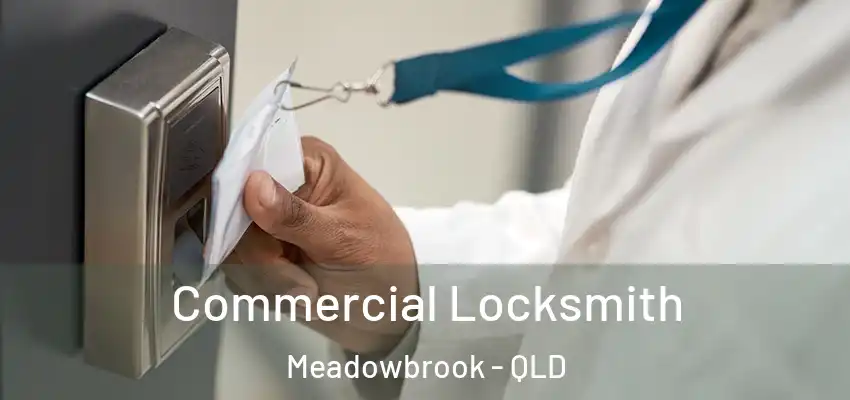  Commercial Locksmith Meadowbrook - QLD