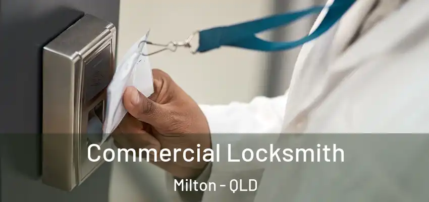Commercial Locksmith Milton - QLD