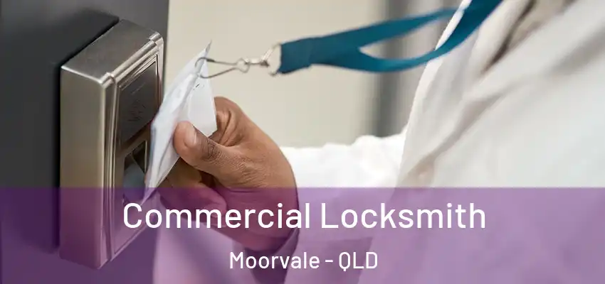  Commercial Locksmith Moorvale - QLD