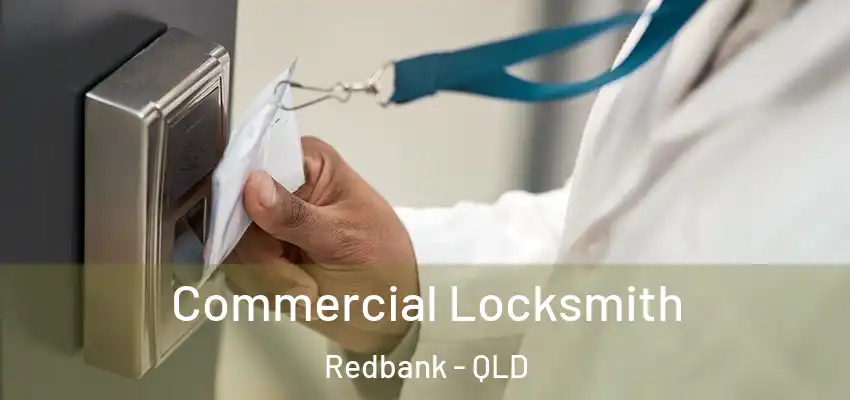  Commercial Locksmith Redbank - QLD
