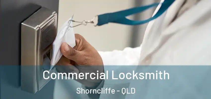 Commercial Locksmith Shorncliffe - QLD