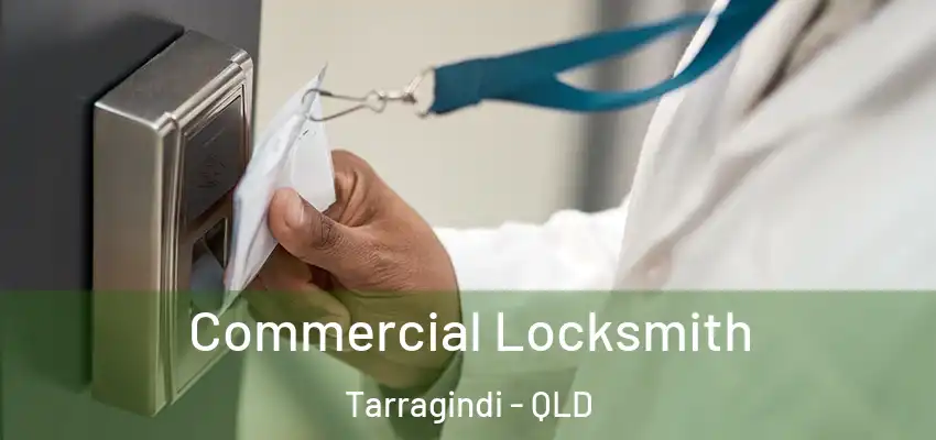 Commercial Locksmith Tarragindi - QLD