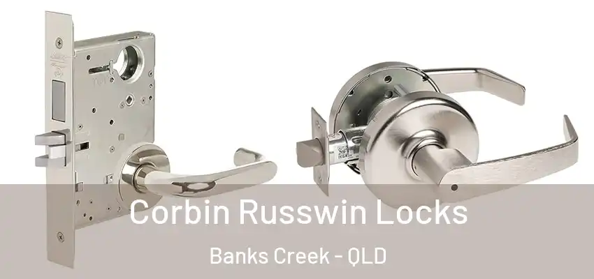 Corbin Russwin Locks Banks Creek - QLD
