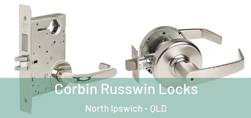Corbin Russwin Locks North Ipswich - QLD