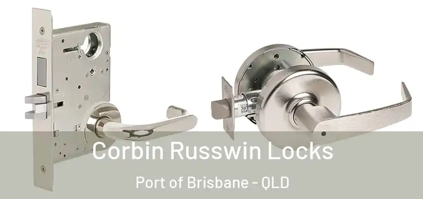 Corbin Russwin Locks Port of Brisbane - QLD