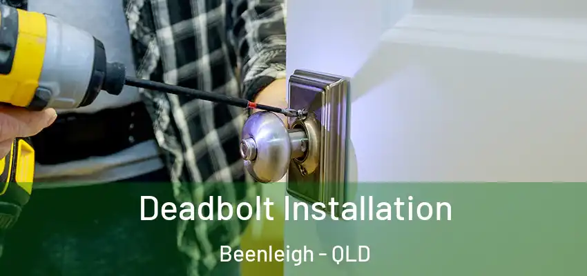  Deadbolt Installation Beenleigh - QLD
