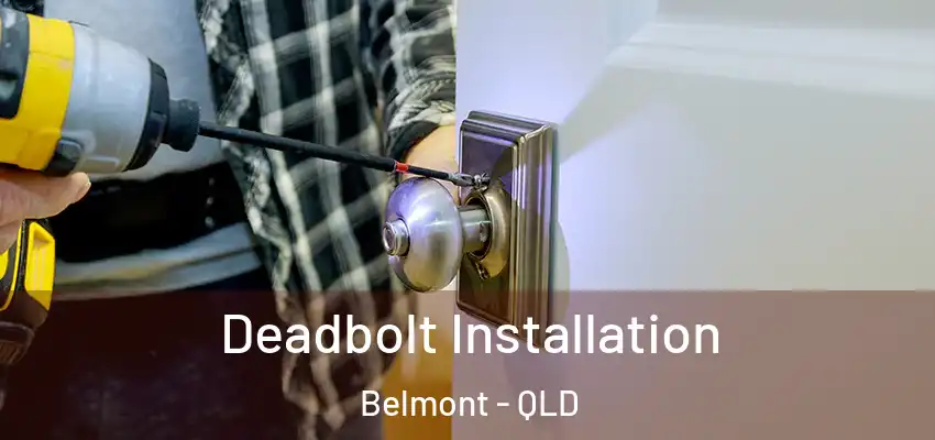  Deadbolt Installation Belmont - QLD