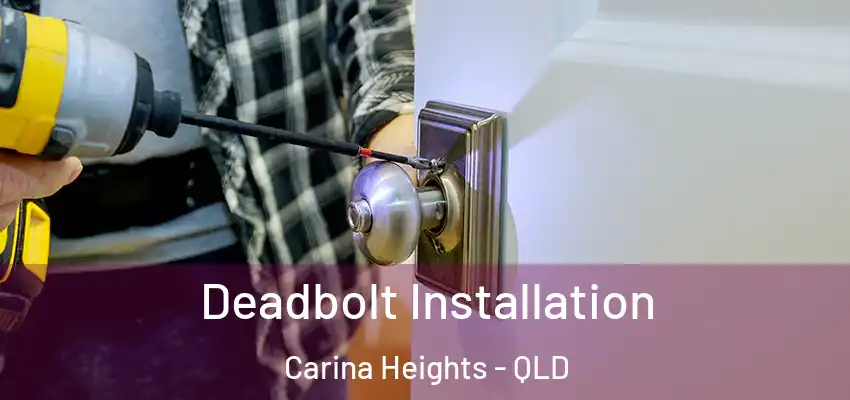  Deadbolt Installation Carina Heights - QLD