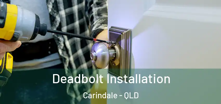  Deadbolt Installation Carindale - QLD