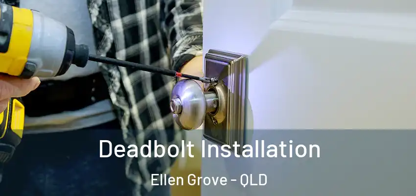  Deadbolt Installation Ellen Grove - QLD
