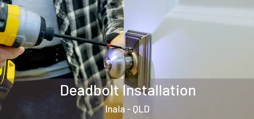  Deadbolt Installation Inala - QLD