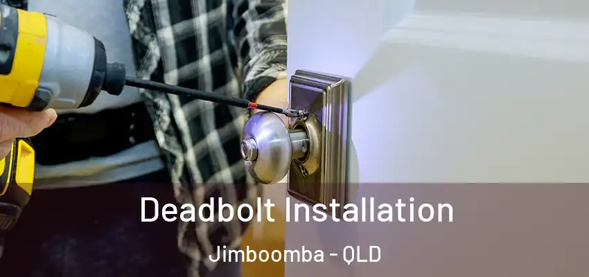 Deadbolt Installation Jimboomba - QLD