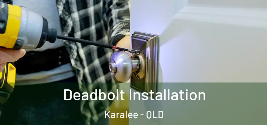  Deadbolt Installation Karalee - QLD