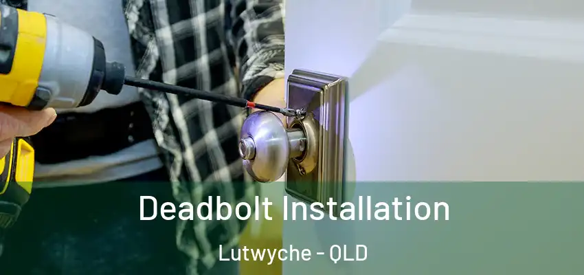  Deadbolt Installation Lutwyche - QLD