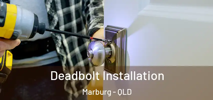 Deadbolt Installation Marburg - QLD