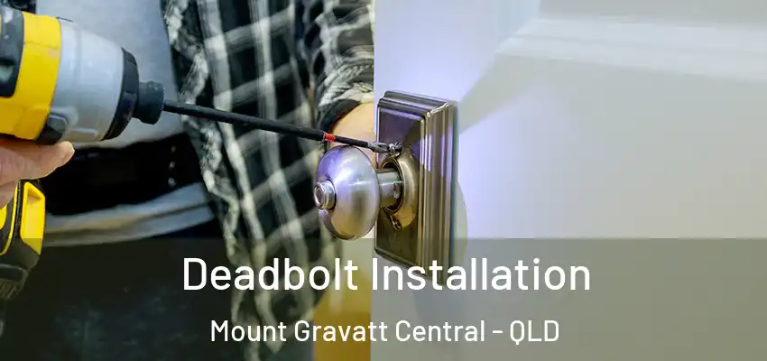  Deadbolt Installation Mount Gravatt Central - QLD