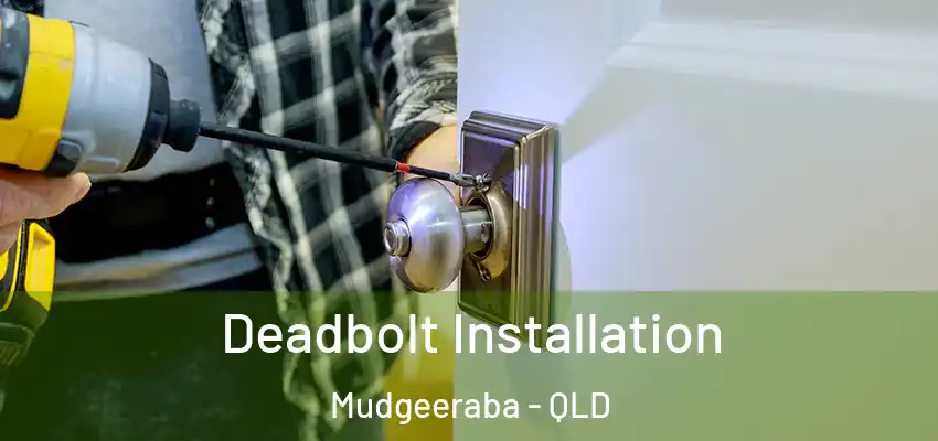  Deadbolt Installation Mudgeeraba - QLD