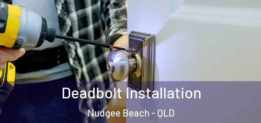  Deadbolt Installation Nudgee Beach - QLD