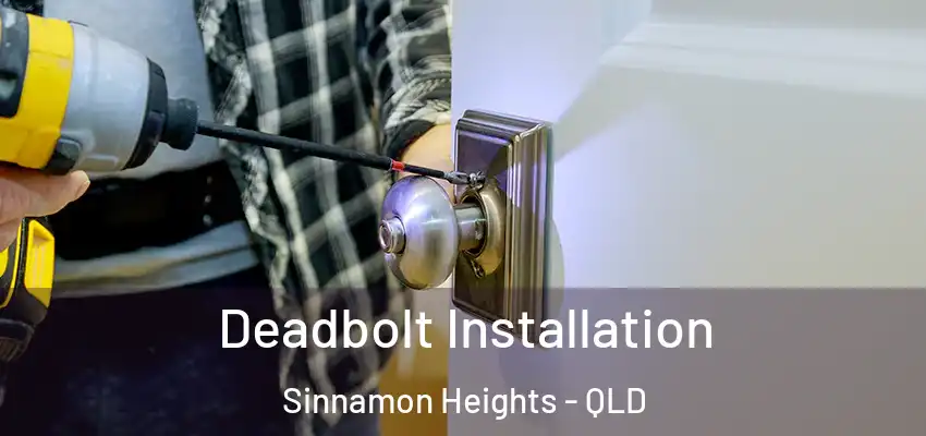  Deadbolt Installation Sinnamon Heights - QLD