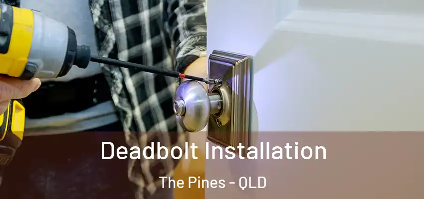  Deadbolt Installation The Pines - QLD