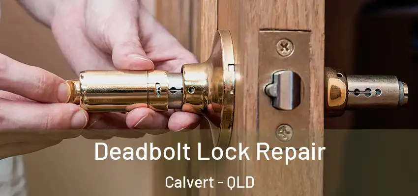  Deadbolt Lock Repair Calvert - QLD