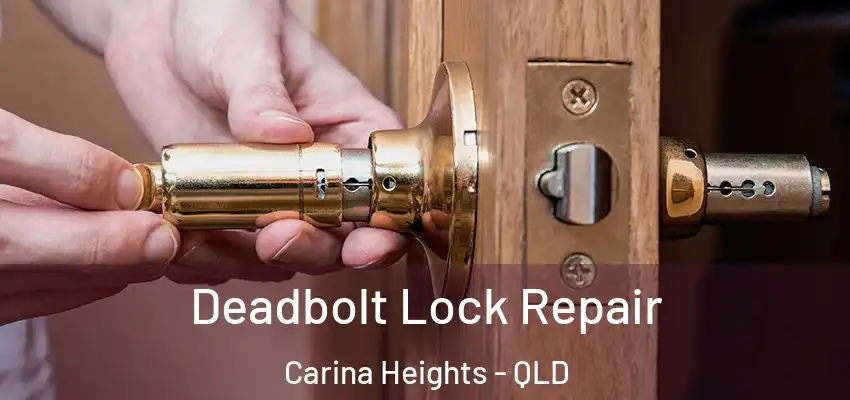  Deadbolt Lock Repair Carina Heights - QLD