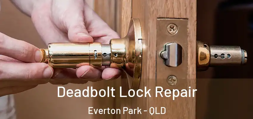  Deadbolt Lock Repair Everton Park - QLD