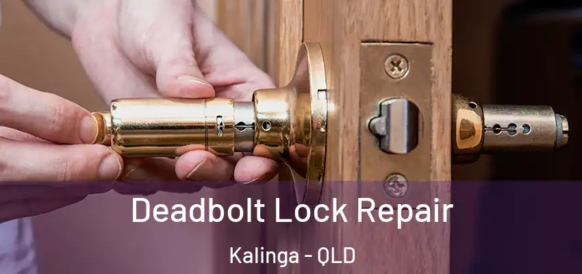 Deadbolt Lock Repair Kalinga - QLD