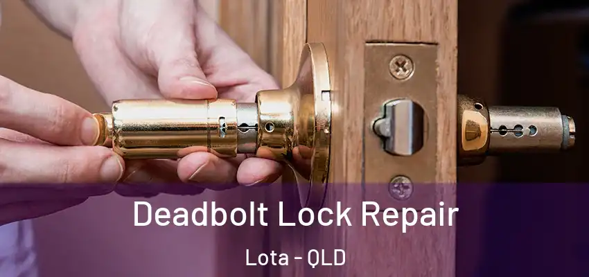  Deadbolt Lock Repair Lota - QLD