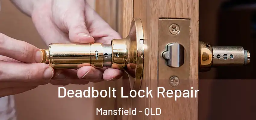  Deadbolt Lock Repair Mansfield - QLD