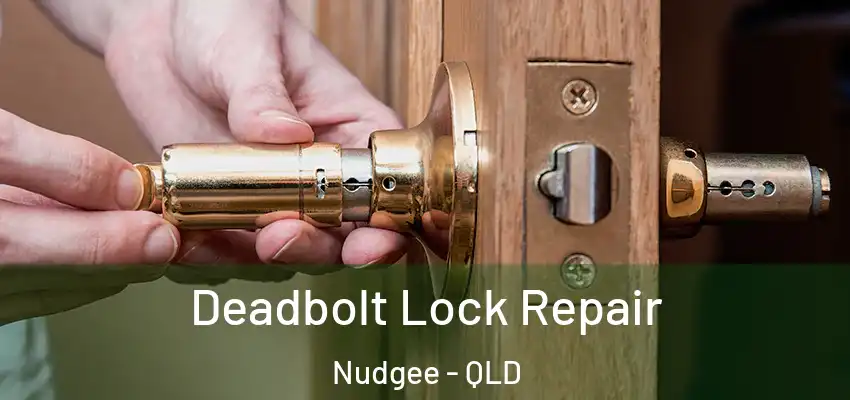  Deadbolt Lock Repair Nudgee - QLD