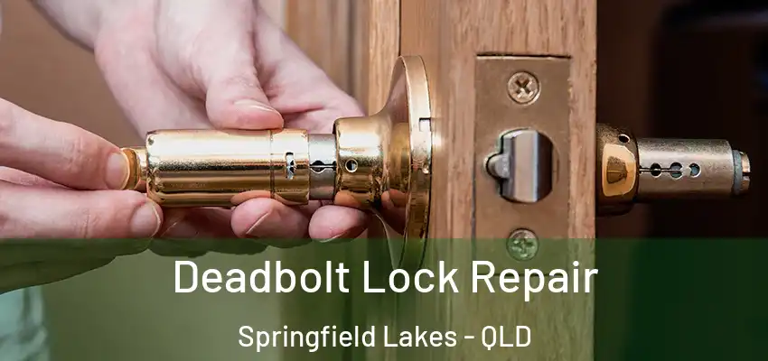 Deadbolt Lock Repair Springfield Lakes - QLD