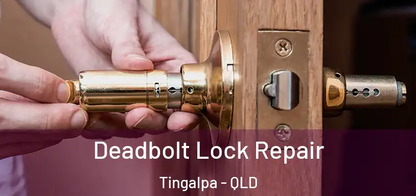  Deadbolt Lock Repair Tingalpa - QLD