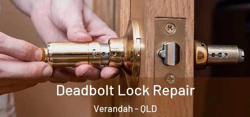  Deadbolt Lock Repair Verandah - QLD