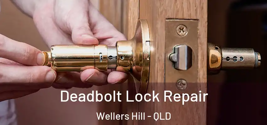  Deadbolt Lock Repair Wellers Hill - QLD