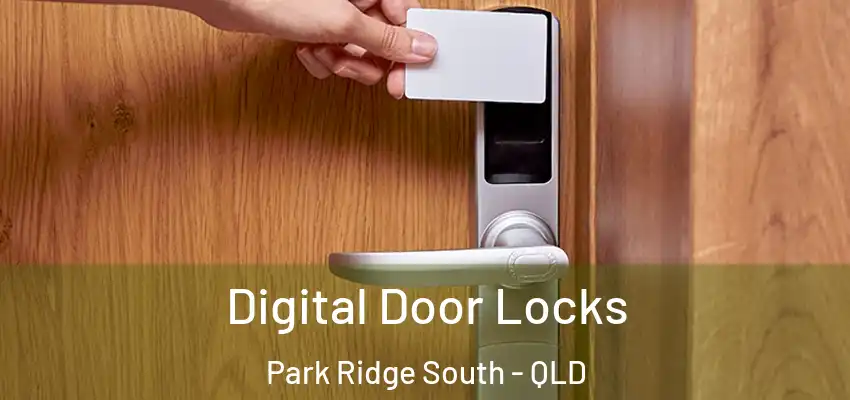  Digital Door Locks Park Ridge South - QLD