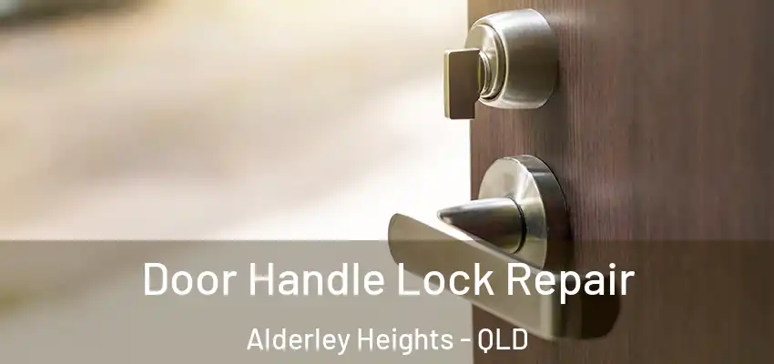 Door Handle Lock Repair Alderley Heights - QLD