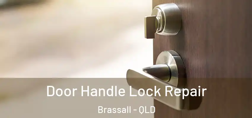 Door Handle Lock Repair Brassall - QLD