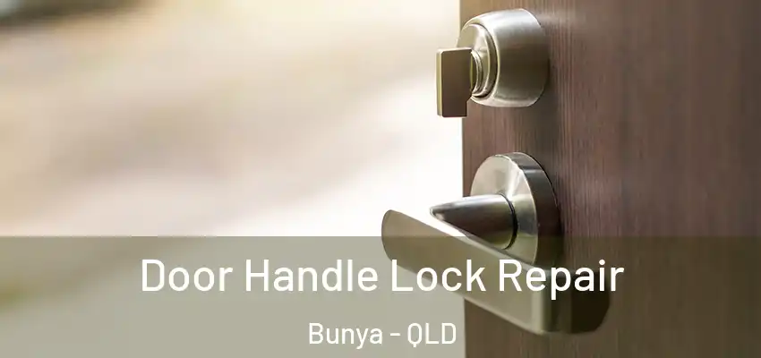 Door Handle Lock Repair Bunya - QLD