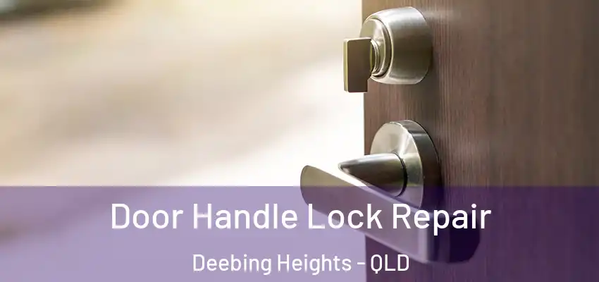  Door Handle Lock Repair Deebing Heights - QLD