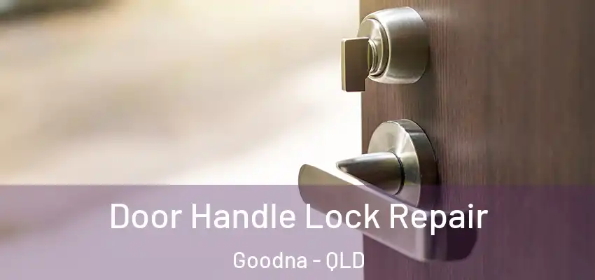 Door Handle Lock Repair Goodna - QLD