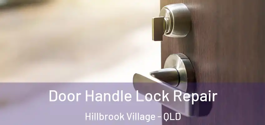  Door Handle Lock Repair Hillbrook Village - QLD