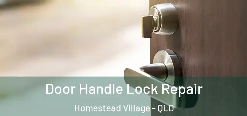  Door Handle Lock Repair Homestead Village - QLD