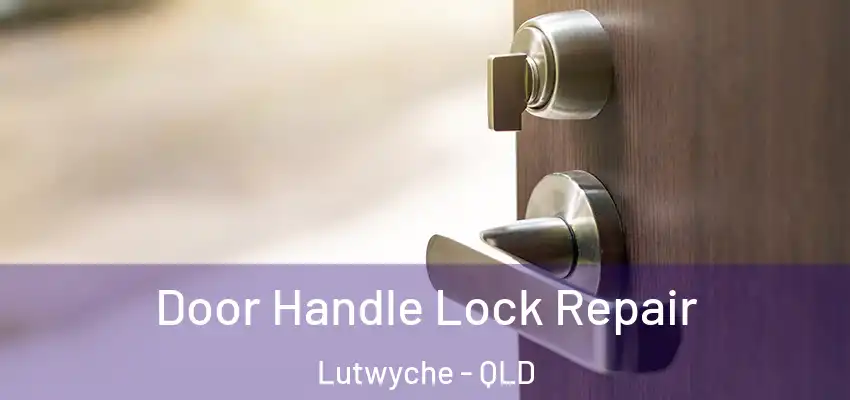  Door Handle Lock Repair Lutwyche - QLD