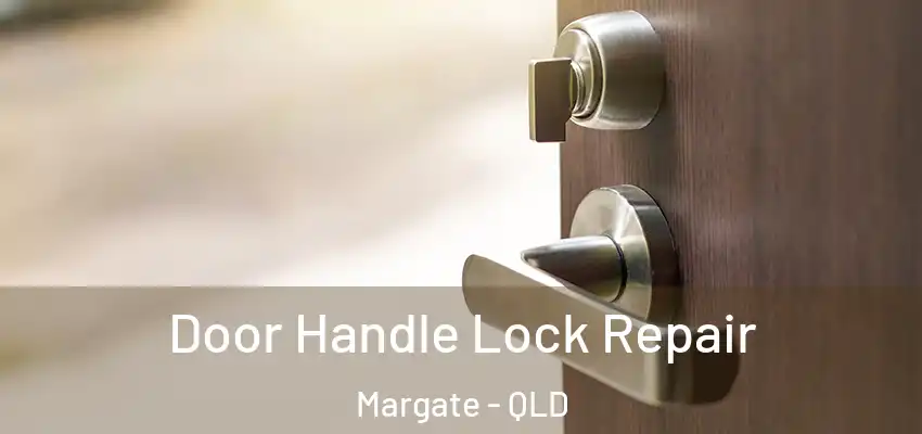  Door Handle Lock Repair Margate - QLD