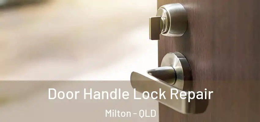  Door Handle Lock Repair Milton - QLD