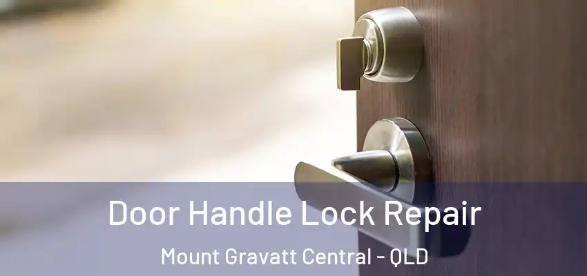  Door Handle Lock Repair Mount Gravatt Central - QLD