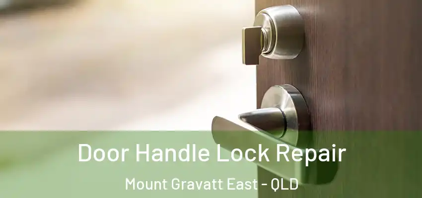 Door Handle Lock Repair Mount Gravatt East - QLD