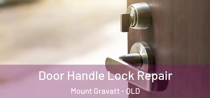 Door Handle Lock Repair Mount Gravatt - QLD