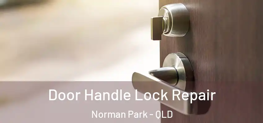  Door Handle Lock Repair Norman Park - QLD